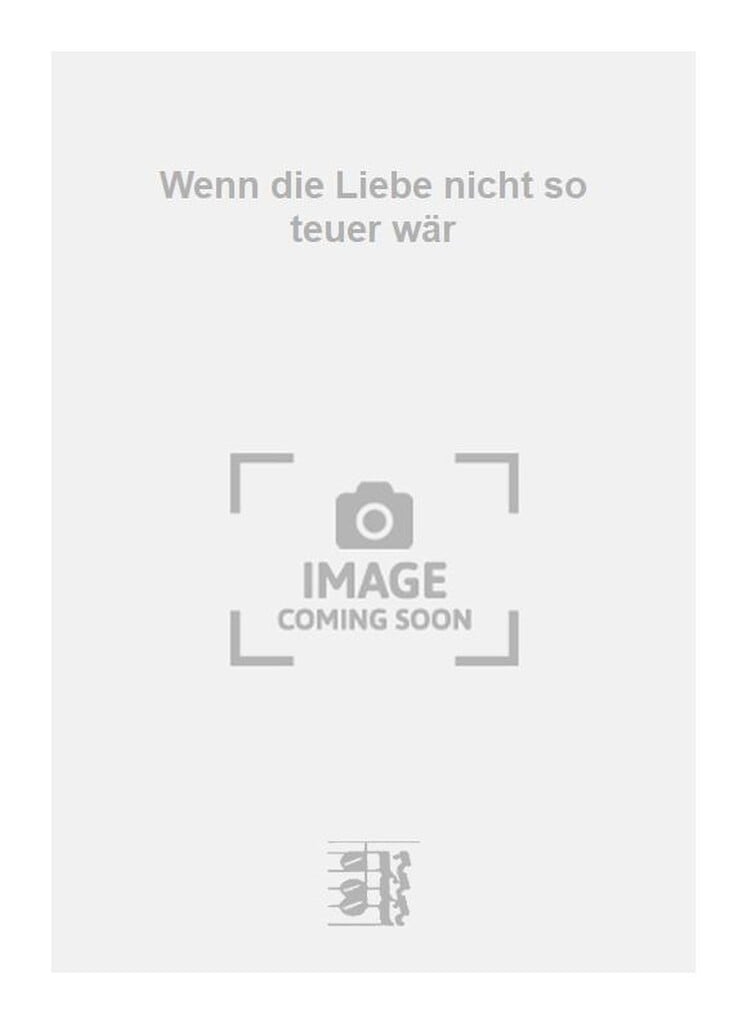 Wenn die Liebe nicht so teuer wär